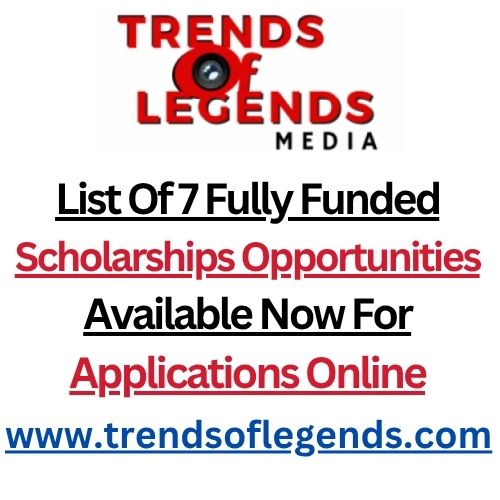 List Of 7 Fully Funded Scholarships Opportunities Applications